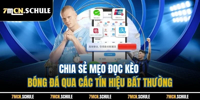 Chia sẻ mẹo đọc kèo bóng đá qua các tín hiệu bất thường