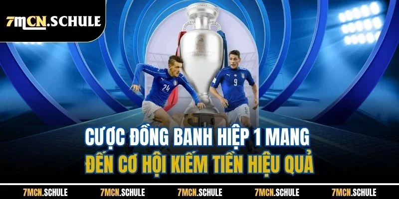 Cược đồng banh hiệp 1 mang đến cơ hội kiếm tiền hiệu quả