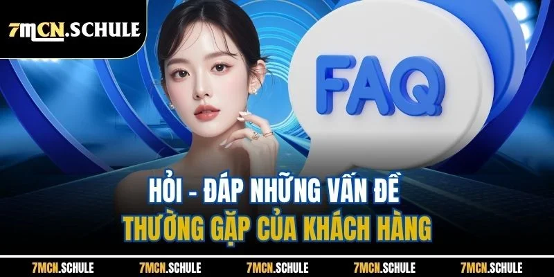 Hỏi - Đáp những vấn đề thường gặp của khách hàng