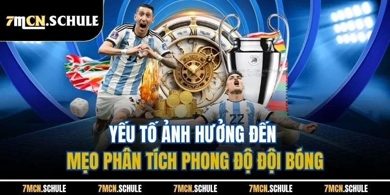 Yếu tố ảnh hưởng đến mẹo phân tích phong độ đội bóng